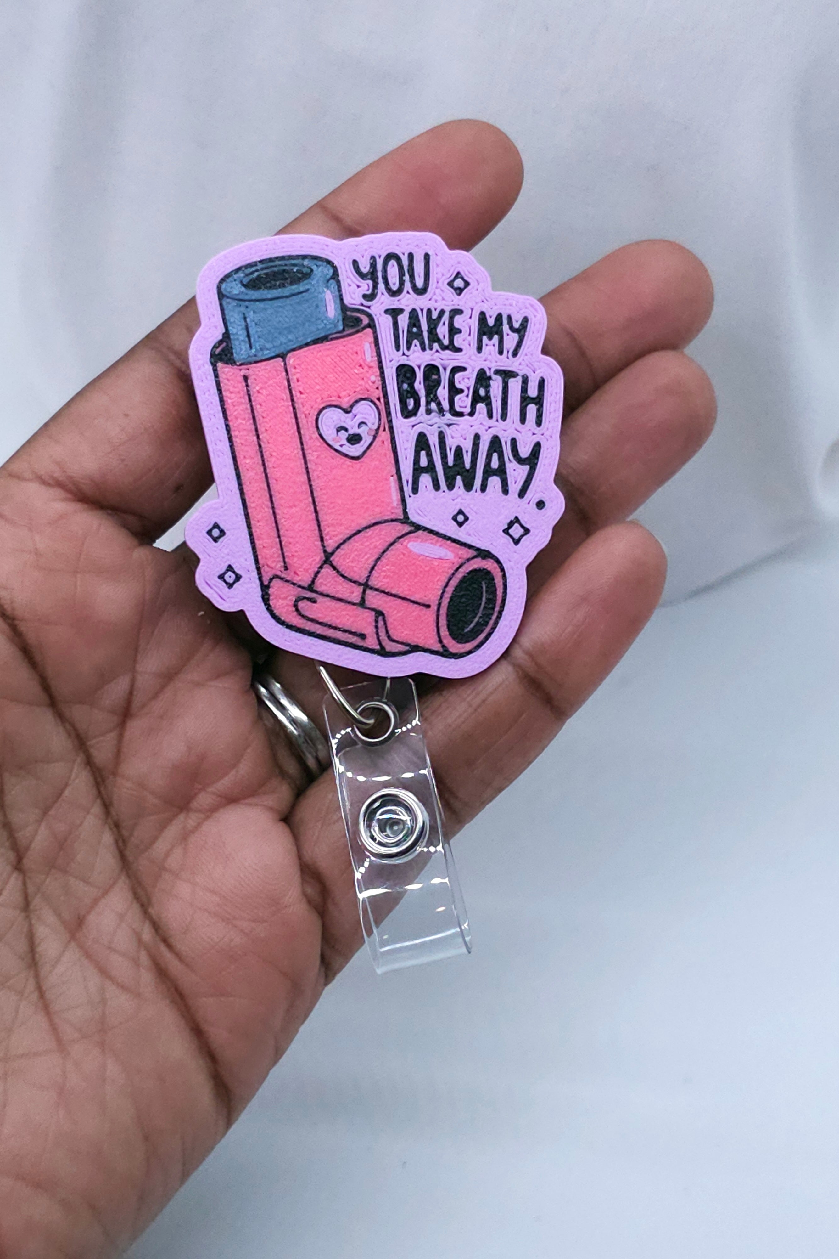 You Take My Breath Away Inhaler Badge Reel – Funny Nurse & Respiratory Therapist Gift
