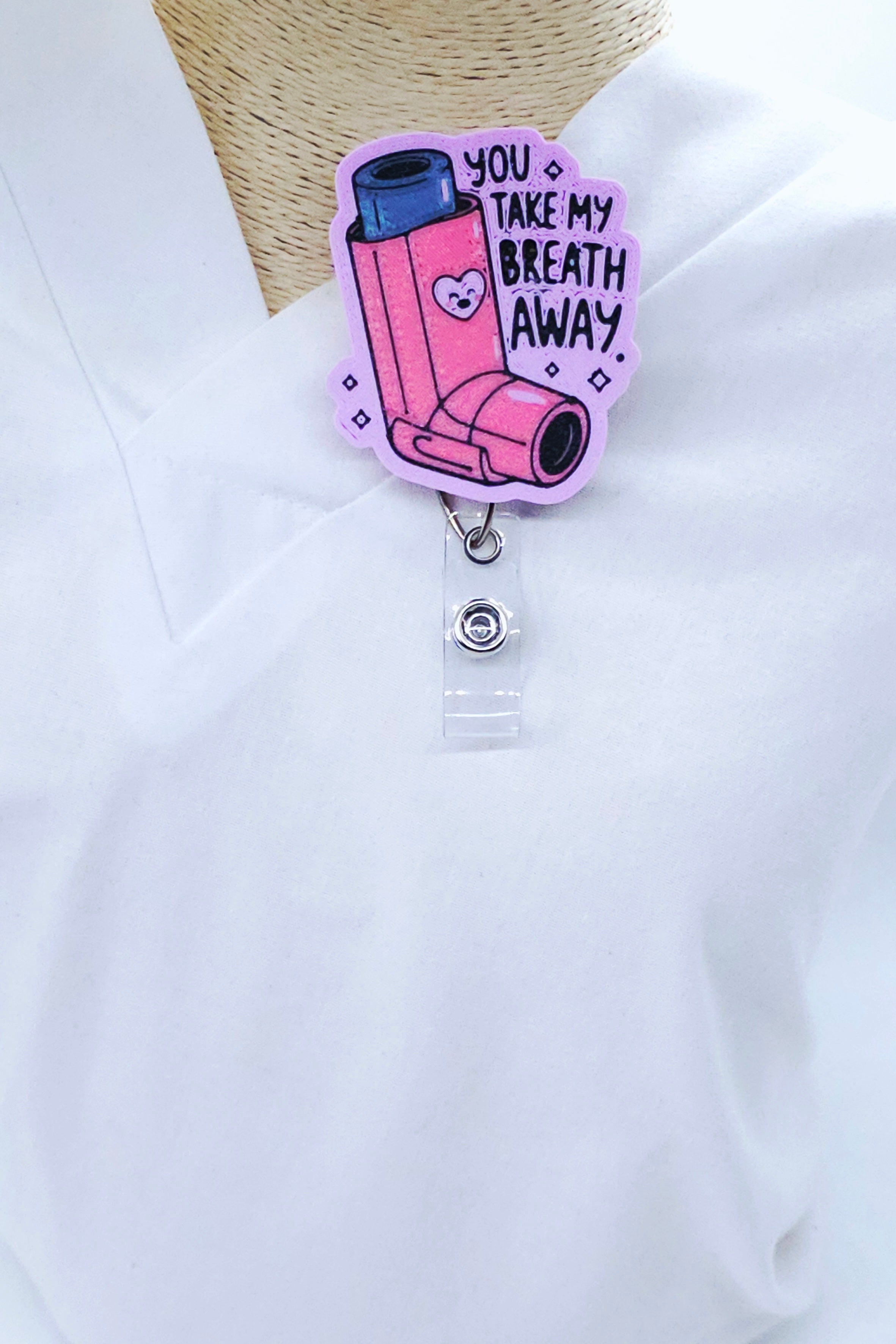 You Take My Breath Away Inhaler Badge Reel – Funny Nurse & Respiratory Therapist Gift