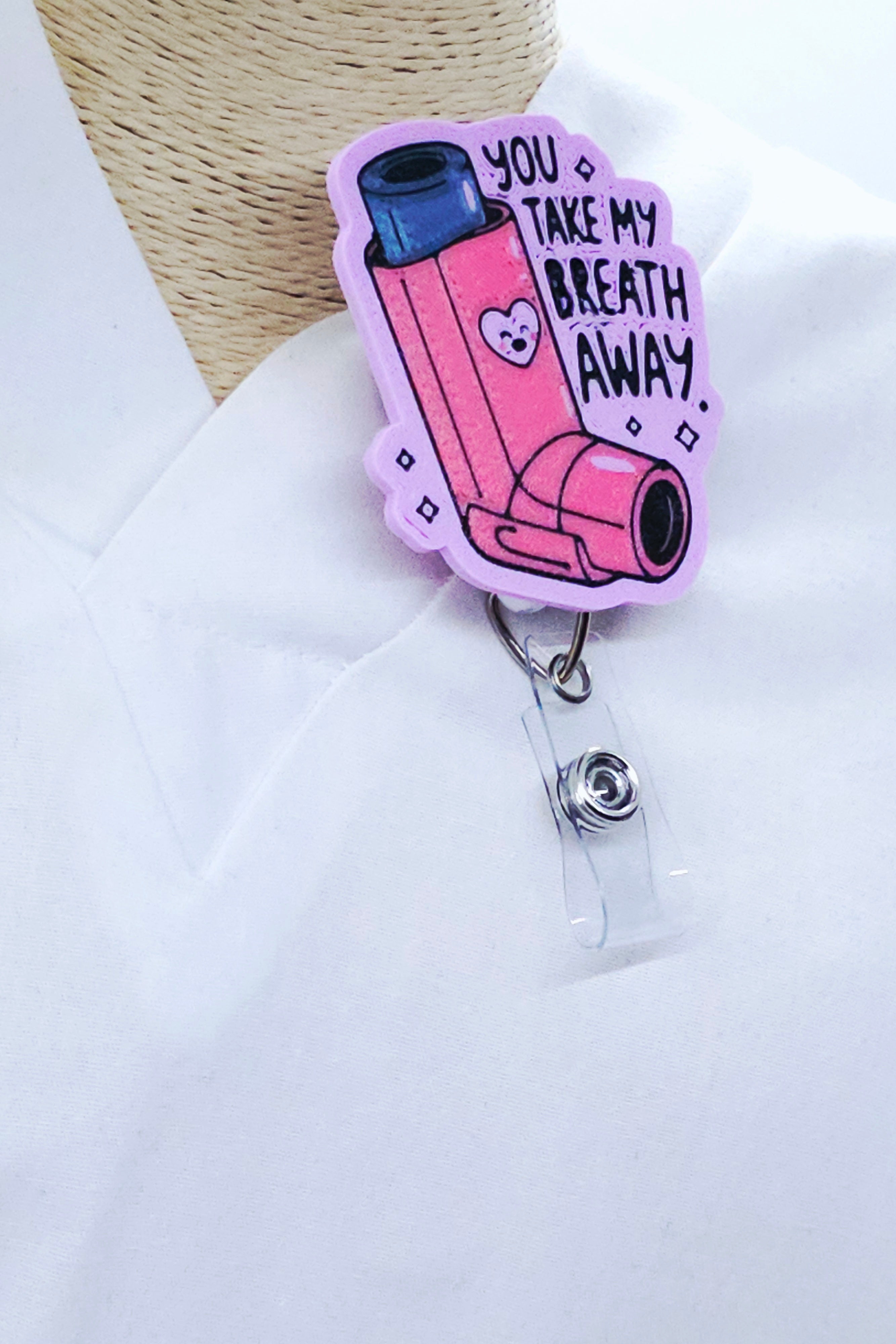 You Take My Breath Away Inhaler Badge Reel – Funny Nurse & Respiratory Therapist Gift